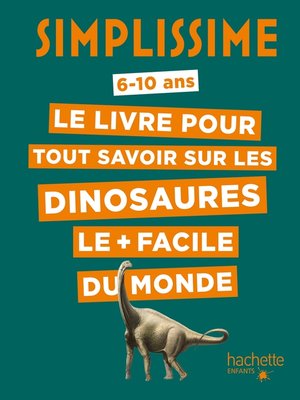 cover image of Simplissime--Le livre pour tout savoir sur les dinosaures le + facile du monde